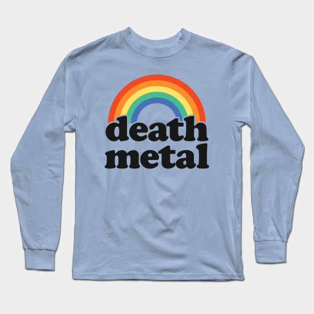 Death Metal: Rainbow of Doom Long Sleeve T-Shirt by TwistedCharm